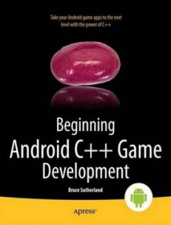 Beginning Android C++ Game Development