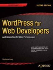 WordPress for Web Developers an Introduction for Web Professionals