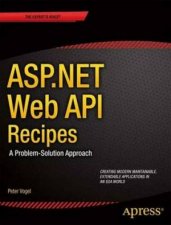 ASPNET Web API Recipes a Problemsolution Approach