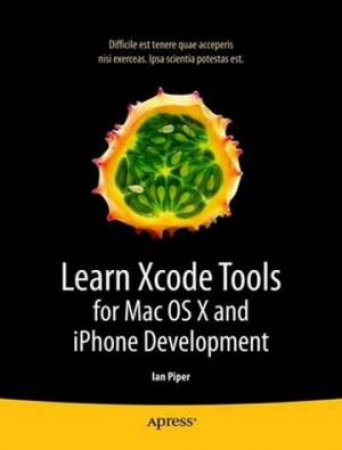 Learn Xcode Tools for Mac OS X and iPhone Development