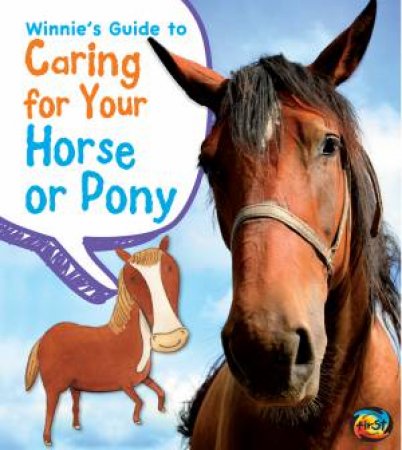 Winnie's Guide to Caring for Your Horse or Pony by ANITA GANERI