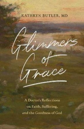 Glimmers of Grace by Kathryn Butler