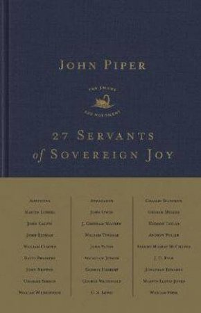 27 Servants of Sovereign Joy by John Piper
