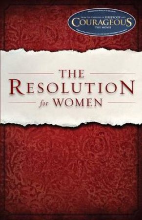 The Resolution for Women by Priscilla Shirer & Alex Kendrick & Stephen Kendrick