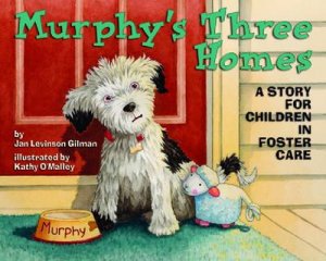 Murphy's Three Homes by Jan Levinson Gilman & Kathy Omalley