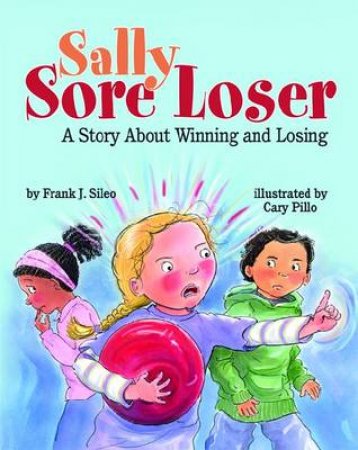 Sally Sore Loser by Frank J. Sileo & Cary Pillo