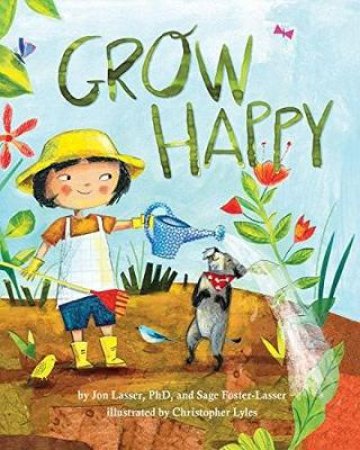 Grow Happy by Jon Lasser & Sage Foster Lasser & Christopher Lyles