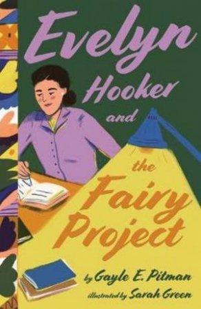 Evelyn Hooker And The Fairy Project by Gayle E. Pitman & Sarah Green