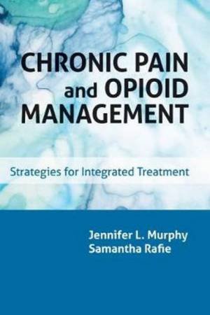 Chronic Pain and Opioid Management by Jennifer L. Rafie, Samantha Murphy