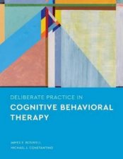 Deliberate Practice In Cognitive Behavioral Therapy