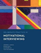 Deliberate Practice In Motivational Interviewing