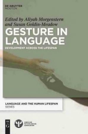 Gesture In Language by Aliyah Morgenstern & Susan Goldin-Meadow