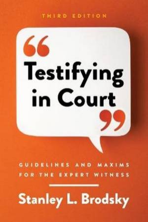 Testifying in Court 3/e by Stanley L. Brodsky
