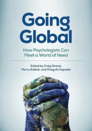 Going Global by Craig N. Shealy & Merry Bullock & Shagufa Kapadia