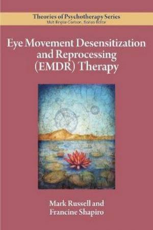 Eye Movement Desensitization And Reprocessing (EMDR) Therapy by Mark C. Russell & Francine Shapiro