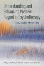 Understanding And Enhancing Positive Regard In Psychotherapy