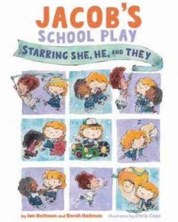 Jacob's School Play: Starring She, He, And They by Ian Hoffman