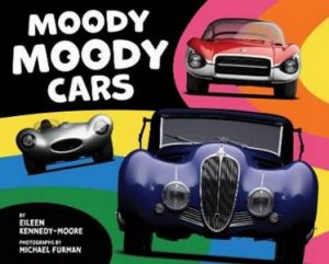 Moody Moody Cars by Eileen Kennedy-Moore & Michael Furman