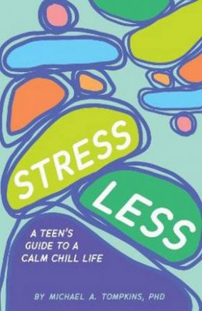 Stress Less by Michael A. Tompkins