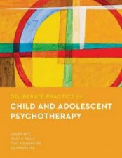 Deliberate Practice In Child And Adolescent Psychotherapy