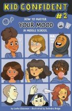 How To Master Your Mood In Middle School
