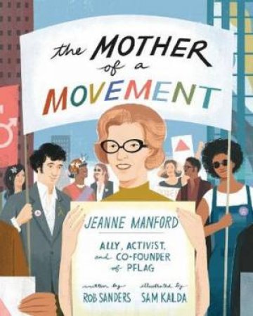 The Mother of a Movement by Rob Sanders & Sam Kalda