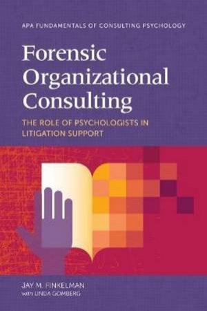 Forensic Organizational Consulting by Jay Finkelman & Linda Gomberg