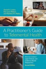 A Practitioners Guide to Telemental Health 2e