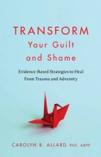 Transform Your Guilt and Shame