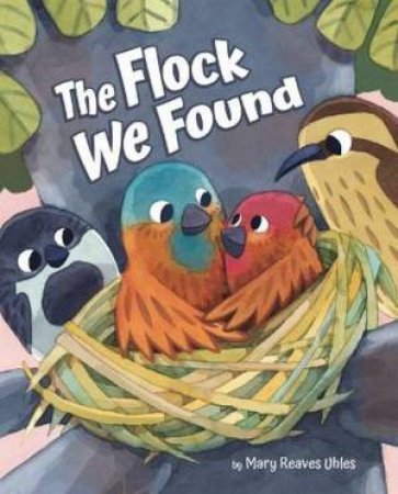 The Flock We Found by Mary Reaves Uhles & Mary Reaves Uhles