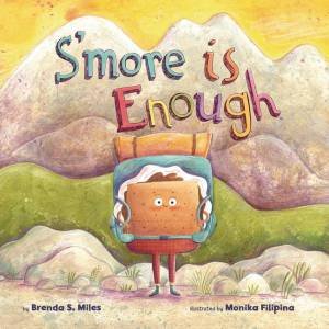 S'More Is Enough by Brenda S. Miles & Monika Filipina