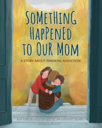 Something Happened to Our Mom by Ann Hazzard & Marietta Collins & Marianne Celano & Rita Tan