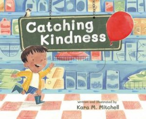 Catching Kindness by Kara Mitchell & Kara Mitchell