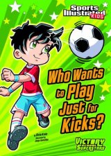 Who Wants to Play Just for Kicks