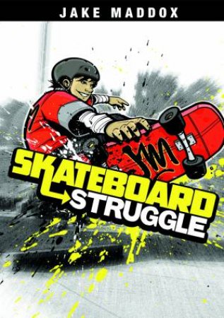Skateboard Struggle by JAKE MADDOX
