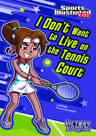 I Don't Want to Live on the Tennis Court by VAL PRIEBE