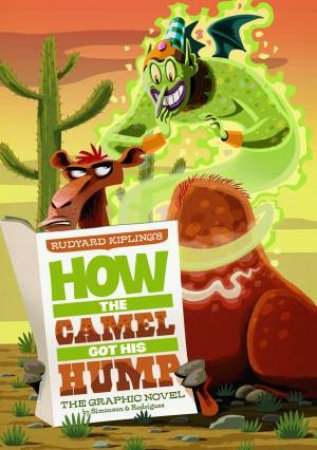 How the Camel Got His Hump: The Graphic Novel by RUDYARD KIPLING