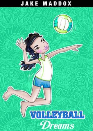 Volleyball Dreams by JAKE MADDOX