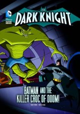 Dark KnightBatman and the Killer Croc of Doom
