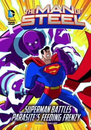 Man of Steel: Superman Battles Parasite's Feeding Frenzy by SCOTT PETERSON