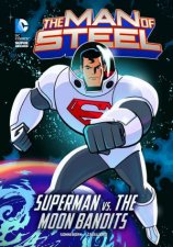 Man of Steel Superman vs the Moon Bandits