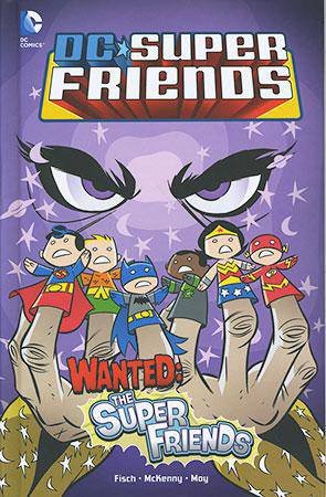 DC Super Friends: Wanted: The Super Friends (DC Comics)