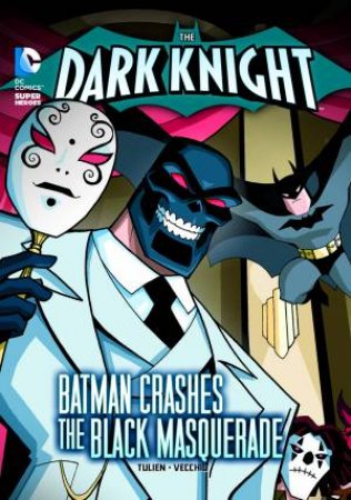 Dark Knight: Batman Crashes the Black Masquerade