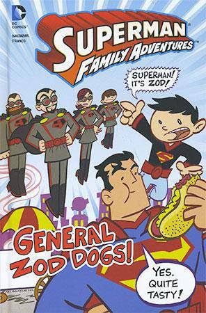 Superman Family Adventures: General Zod Dogs! (DC Comics) by Art Baltazar