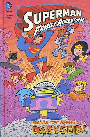 Superman Family Adventures: Because You Demanded It...Darkseid! (DC Comics) by Art Baltazar