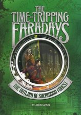 The TimeTripping Faradays Outlaw of Sherwood Forest
