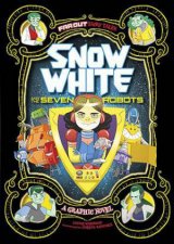 Far Out Fairy Tales Snow White and the Seven Robots
