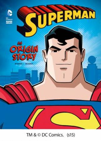 Superman: An Origin Story by MATTHEW K MANNING