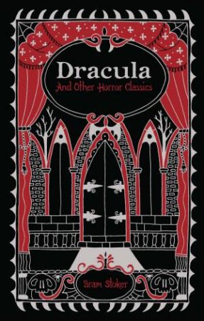 Sterling Leatherbound Classics: Dracula And Other Horror Classics by Bram Stoker