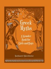 Leatherbound Childrens Classics Greek Myths A Wonderbook For Girls And Boys